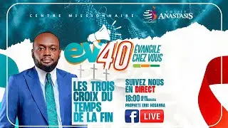 LES 3 CROIX DU TEMPS DE LA FIN 1 | Ev40 ÉVANGILE CHEZ-VOUS avec Le Prophète Eric Hosanna