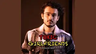 Toxic Girlfriends