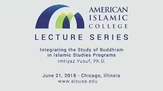 Integrating  the Study of Buddhism in Islamic Studies Programs | Imtiyaz Yusuf