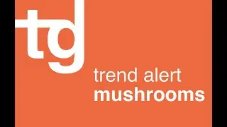 Trend Alert | Mushrooms