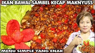 IKAN BAWAL SAMBAL KECAP PRAKTIS YANG ENAK BANGET!!!