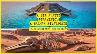 A V&iacute;z Alatti Piramist&oacute;l a B&aacute;ln&aacute;k Sivatag&aacute;ig: 15 Sokkol&oacute; Felfedez&eacute;s
