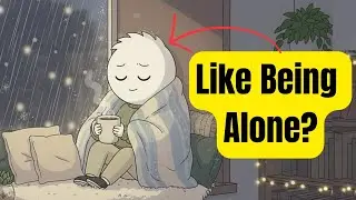 Psychology of People Who Like To Be Alone