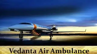 Well-Transfer Facility by Vedanta Air Ambulance in Ranchi