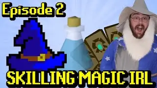 Skilling MAGIC in OSRS and IRL! - OSRS IRL #2