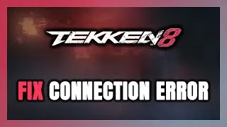 Как исправить ошибку подключения / ошибку сервера TEKKEN 8!