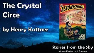 VIVID Sci-Fi Read Along: The Crystal Circe - Henry Kuttner | Bedtime for Adults