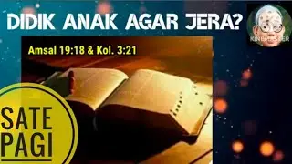SaTe Pagi ~ Didik anak agar jerah? ~ 6 Jan. 2026&radic;
