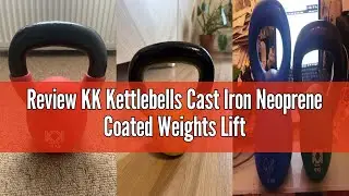 Review KK Kettlebells Cast Iron Neoprene Coated Weights Lifting Strength Training Home Gym Exercise