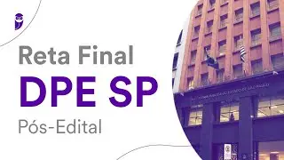 Reta Final DPE SP Pós-Edital: Direito Civil - Prof. Paulo Sousa
