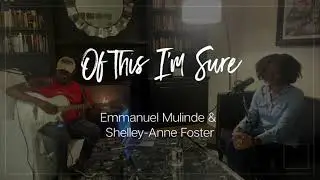 Of This I'm Sure (Original by Emmanuel Mulinde & Shelley-Anne Foster)
