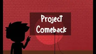 Project Comeback!