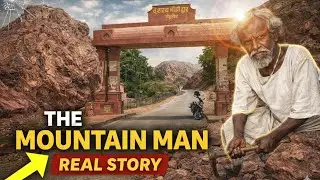 गुमनाम मुहब्बत का ताज |The Dasrath manjhi mountain man |Mountain Man की सच्ची कहानी जो दिल जित लेगी 