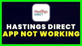 Hastings Direct App Not Working: How to Fix Hastings Direct Insurance App Not Working