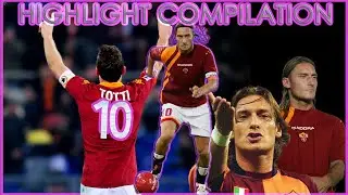 FRANCESCO TOTTI | ⚽ HIGHLIGHTS COMPILATION ⚽🔥🔥