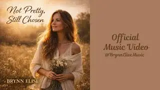 Not Pretty, Still Chosen by Brynn Elise &ndash; A Raw Christian Folk Anthem of Grace for the Imperfect