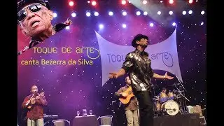 Toque de Arte interpreta Bezerra da Silva - Citibank Hall - RJ