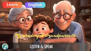 My Wonderful Grandparents | Improving English Listening and Speaking Skills | English Stories