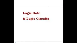 Logic gates & Logic circuits