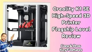 NEW Creality K1 SE High Speed 3D Printer Flagship Level Review - Top 5 Best 3D Printers under $500