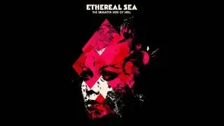 Ethereal Sea - Brighter Side Of Hell (Single 2021)