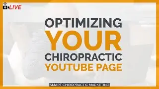 [Live] Optimizing Your Chiropractic YouTube Page | Smart Chiropractic Marketing