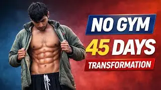 45 Days Body Transformation Without Gym