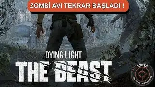 The Beast Efsanesi Devam Ediyor | TOFTS Ekibi Zombi Avında