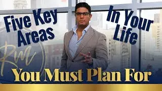 5 Key Areas In Your Life You Must Plan For | Life Planning
