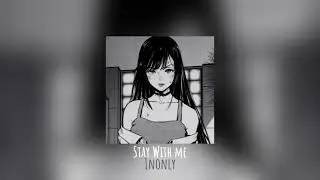 1nonly - Stay With Me ❲Lyrics❳
