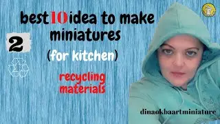 best  10 ideas for making miniature (cooking stuff)from recycling materials  2