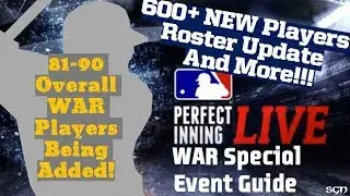 MLB PERFECT INNING LIVE - WAR Special Event Guide - 600+ NEW Players!!! - MASSIVE Update!