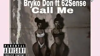 Bryko Don ft 62Sense Call me