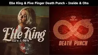 Mashup: Elle King & Five Finger Death Punch - Inside & Ohs