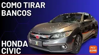 COMO DESMONTAR BANCOS HONDA CIVIC - DESMONTAGEM INTERNA | ASMR