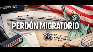 Perdón migratorio en Estados Unidos: qué es, quién califica y cómo funciona