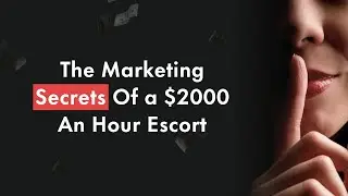 The Marketing Secrets Of A $2000 An Hour Escort