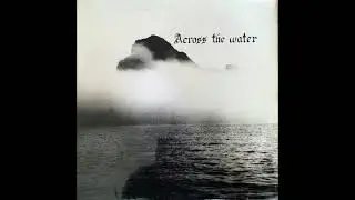Across The Water &ndash; Across The Water Rock, Folk, World, & Country ,Psychedelic Rock 1975