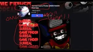 Surreal Game Finder (Probably long, I didn't check the time, lol)