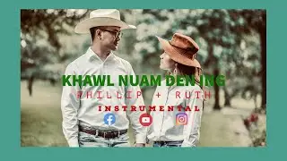 Khawl Nuam Den Ing | Karaoke | Phillip Piang ft. Ruth Huaino