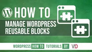 How To Manage WordPress Reusable Blocks For Gutenberg  - WordPress Tutorials 2022