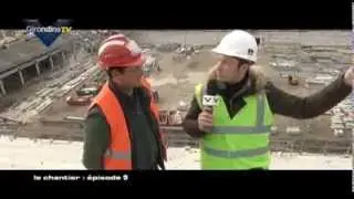 Emissions Le Chantier n°8 Nouveau Stade de Bordeaux