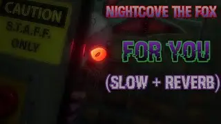 For You||Nightcove The Fox(SLOW + REVERB)||FNAF Security Breach|| Vanny & Glitchtrap Song
