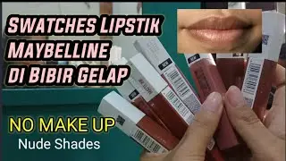 REVIEW/ SWATCHES Lipstik Maybelline Superstay Matte Ink Nude Series || No Make Up