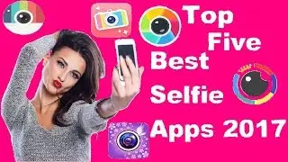 Best Selfie Camera Applications Review | Top Five selfie Camera Apps for Android | TNG