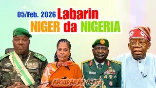 Labarin NIGER 🇳🇪da Nigeria🇳🇬 05/Feb.2026
