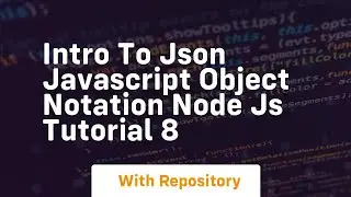 Intro to json javascript object notation node js tutorial 8