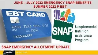 EMERGENCY SNAP UPDATE - BREAKING NEWS - JUNE - JULY 2022 NEW STATES APPROVED, P-EBT $391 PAYMENT