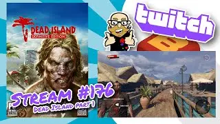 Stream 176: Dead Island part 1 - An amazing zombie survival game!
