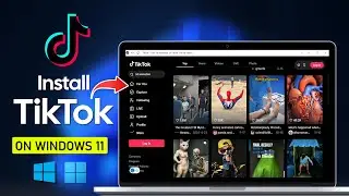 Как установить TikTok на Windows 11 (быстрое и простое руководство)